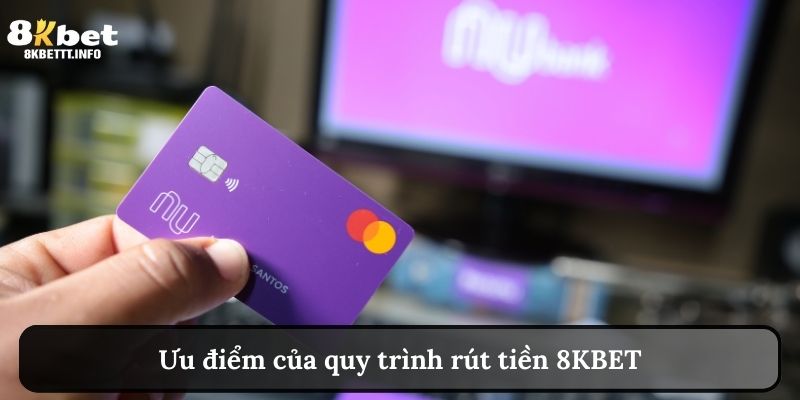 Tại sao rút tiền 8KBET lại được yêu thích đến thế?