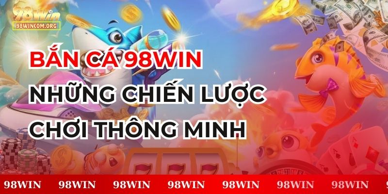 ban-ca-98win