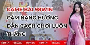 game-bai-98win-cam-nang
