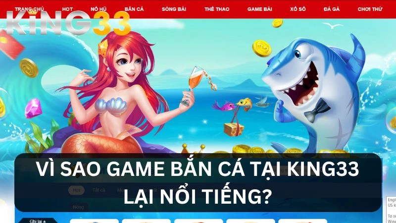 Lý do nên săn cá tại King33