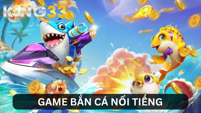Lý do nên săn cá tại King33