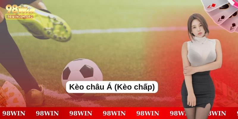 the-thao-98win-keo-chau-a