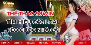 the-thao-98win-tim-hieu