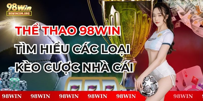 the-thao-98win-tim-hieu